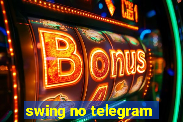 swing no telegram